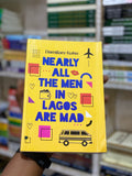 Nearly All the Men in Lagos Are Mad by Damilare Kuku, front cover