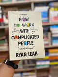 How to Work with Complicated People by Ryan Leak, front cover