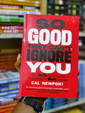 So Good They Can't Ignore You by Cal Newport, front cover